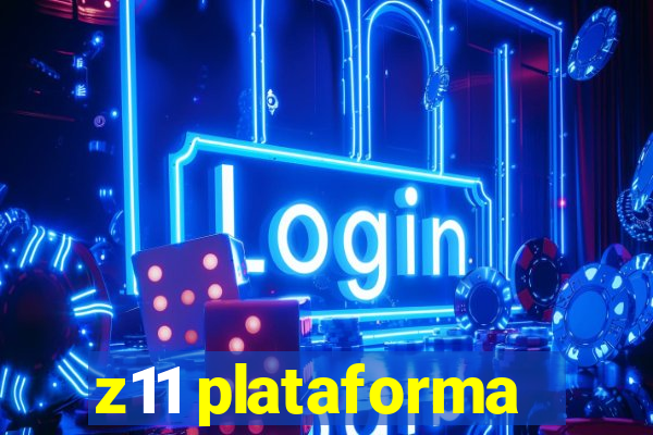 z11 plataforma